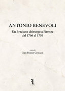 Antonio Benevoli : un Preciano chirurgo a Firenze dal 1706 al 1756 /