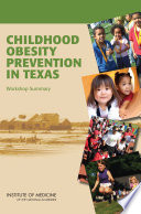 Childhood obesity prevention in Texas : workshop summary /