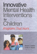 Innovative mental health interventions for children : programs that work /