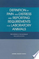 Definition of pain and distress and reporting requirements for laboratory animals : proceedings of the workshop held June 22, 2000 /