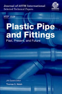 Plastic pipe and fittings : past, present, and future /