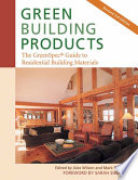 Green building products : the GreenSpec® guide to residential building materials /