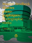 Mauren Brodbeck : Œuvres photographiques = Photographic works, 2004-2014  /