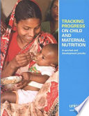 Tracking progress on child and maternal nutrition : a survival and development priority /