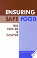 Ensuring safe food : from production to consumption /