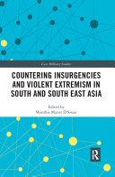 Countering insurgencies and violent extremism in South and South East Asia /