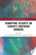 Remapping security on Europe's northern borders /