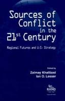 Sources of conflict in the 21st century : regional futures and U.S. strategy /