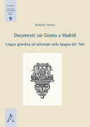 Documenti sui Giunta a Madrid : lingua giuridica ed editoriale nella Spagna del '500 /