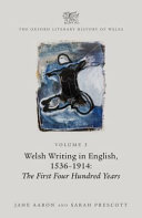 Welsh writing in English, 1536-1914 : the first four hundred years /
