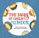 The sages of Chelm and the moon /