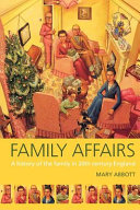Family affairs : a history of the family in 20th century Britain /