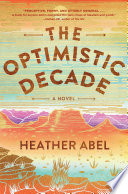 The optimistic decade : a novel /