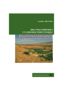 ONG palestiniennes et construction étatique : l'expérience de Palestinian Agricultural Relief Committees (PARC) dans les territoires, occupés palestiniens, 1983-2005 /