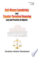 Anti-money laundering and counter-terrorism financing law and practice in Nigeria /