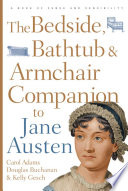 The bedside, bathtub & armchair companion to Jane Austen /