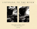 Listening to the river : seasons in the American West /