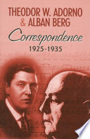 Theodor W. Adorno and Alban Berg : correspondence 1925-1935 /