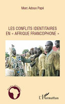 Les conflits identitaires en Afrique francophone /