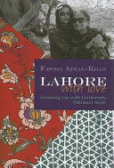 Lahore with love : growing up with girlfriends, Pakistani-style /