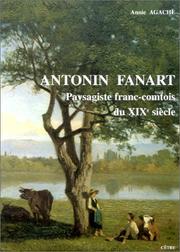 Antonin Fanart : paysagiste franc-comtois du XIXe siècle : 1831-1903 /