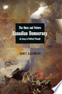 The once and future Canadian democracy : an essay in political thought /