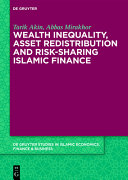 Wealth inequality, asset redistribution and risk-sharing Islamic finance /