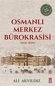 Osmanlı merkez bürokrasisi (1836-1856) /