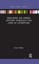 Baghdad : an urban history through the lens of literature /