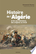 Histoire de l'Algérie et de ses mémoires, des origines au Hirak /