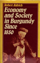 Economy & society in Burgundy since 1850 /