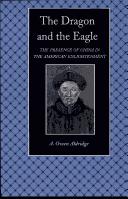 The dragon and the eagle : the presence of China in the American enlightenment /