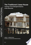 The traditional Lhasa house : typology of an endangered species /
