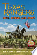 Texas Rangers : lives, legend, and legacy /