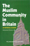 The Muslim community in Britain : an historical account /
