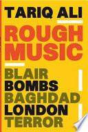 Rough music : Blair/bombs/Baghdad/London/terror /