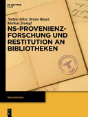 NS-Provenienzforschung und Restitution an Bibliotheken /