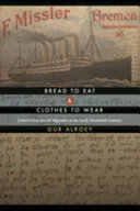Bread to eat and clothes to wear : letters from Jewish migrants in the early twentieth century /