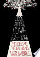 Come August, come freedom : the bellows, the gallows, and the black general Gabriel /