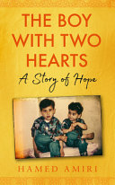 The boy with two hearts : a story of hope /