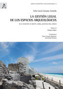 La gestión legal de los espacios arqueológicos : en el municipio de Benito Juárez, Quintana Roo, México /