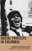 Social protests in Columbia : a history, 1958-1990 /