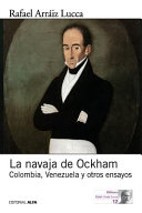 La navaja de Ockham : Colombia, Venezuela y otros ensayos /