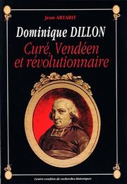 Dominique Dillon : curé, vendéen et révolutionnaire /