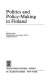 Politics and policy-making in Finland : a study of a small democracy in a west European outpost /