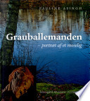 Grauballemanden : portræt af et moselig /