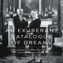 An exuberant catalogue of dreams : the Americans who revived the country house in Britain /