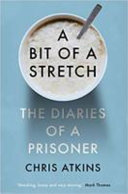 A bit of a stretch : the diaries of a prisoner /