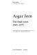 Asger Jorn : the final years 1965-1973 : a study of Asger Jorn's artistic development from 1965 to 1973 and a catalogue of his oil paintings from that period /