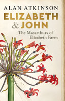 Elizabeth & John : the Macarthurs of Elizabeth Farm /